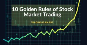 Read more about the article 10 Golden Rules of Stock Market Trading