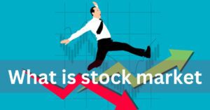 Read more about the article What is the stock market: How does it function?