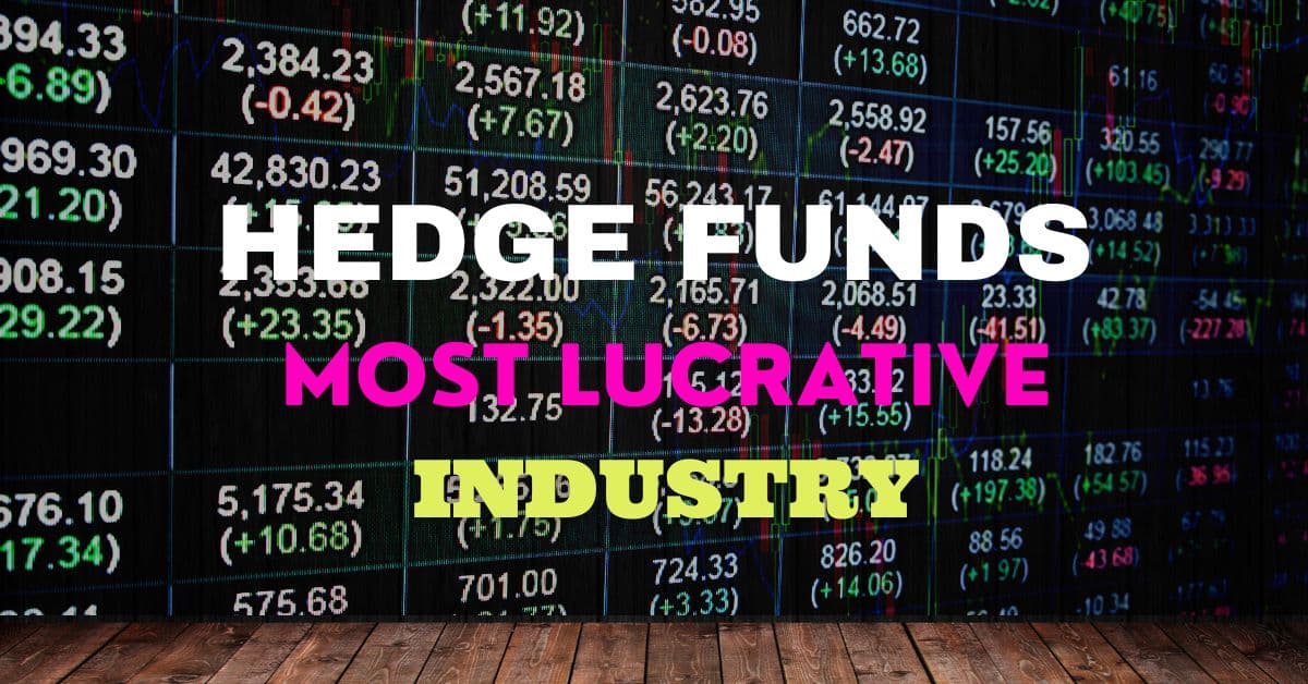 You are currently viewing Hedge Fund: Most Lucrative Industry in the World