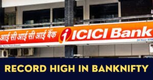 Read more about the article ICICI bank led rally created new record high in Banknifty