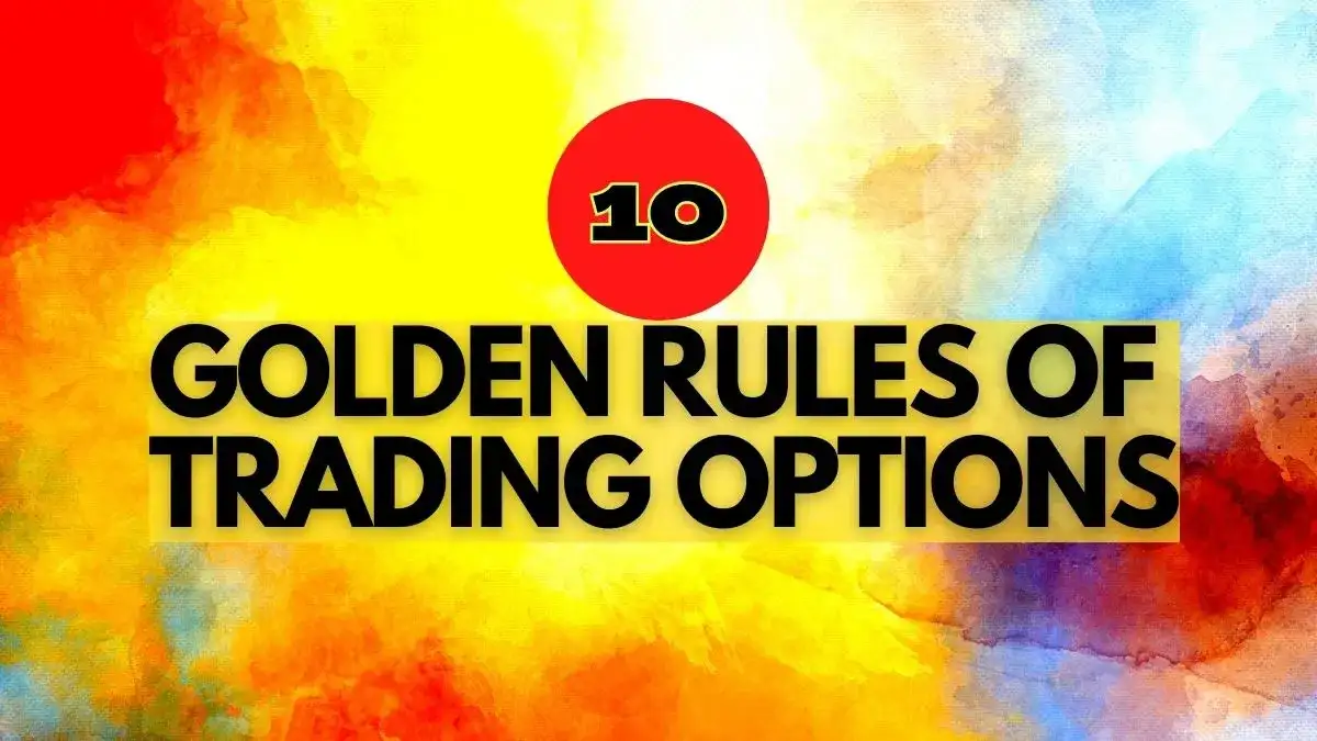 10 Golden Rules of Trading Options: Dos and Don'ts
