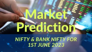 Read more about the article Nifty and Bank Nifty Prediction For Tomorrow 1 June 2023