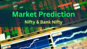 Read more about the article Today’s Market Prediction: Nifty and Bank Nifty