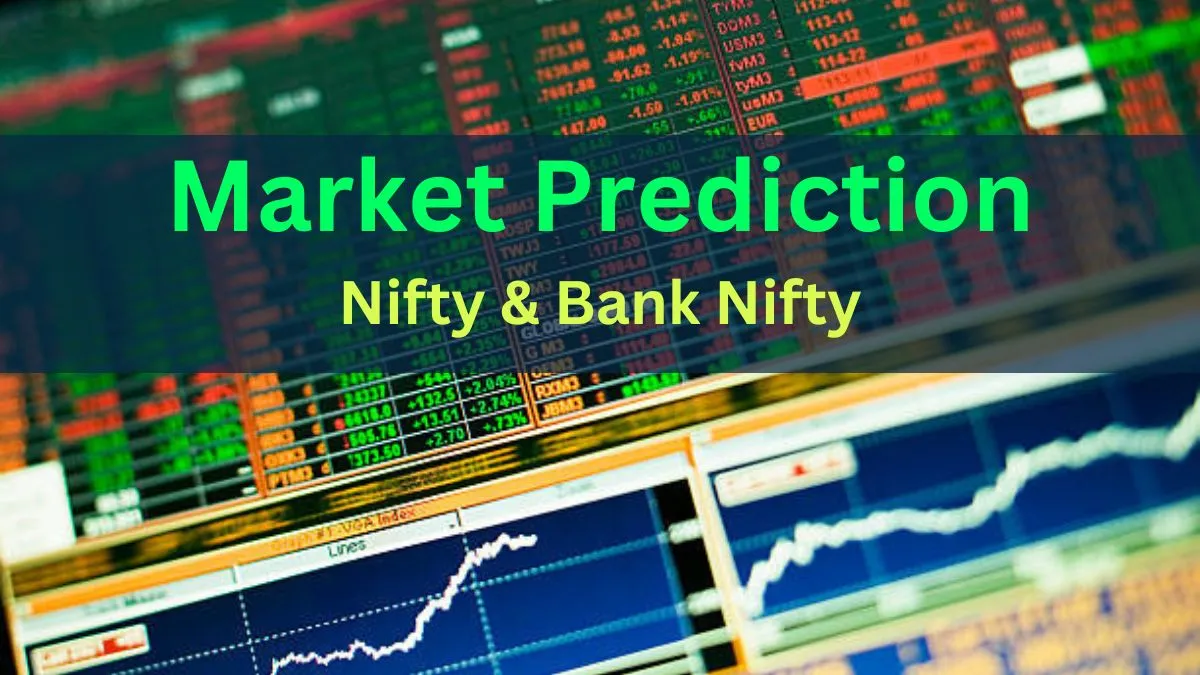 You are currently viewing Today’s Market Prediction: Nifty and Bank Nifty