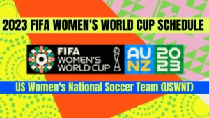 Read more about the article FIFA Women’s World Cup 2023 Schedule: USA’s Journey to Glory
