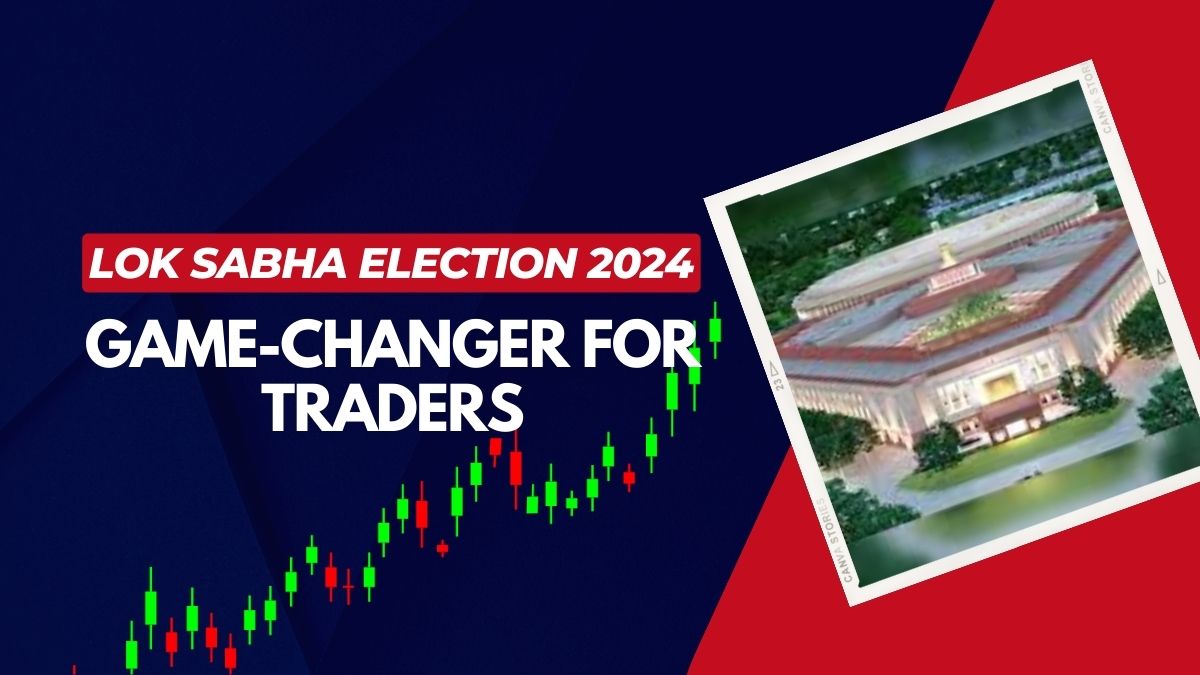 You are currently viewing Why Lok Sabha Election 2024 Could Be a Game-Changer for Traders