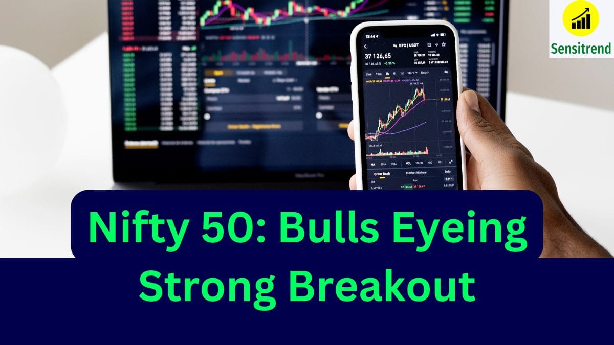 You are currently viewing Nifty 50: Bulls Eyeing Strong Breakout Amid Volatility